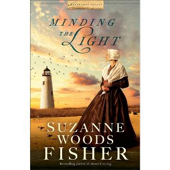 Minding the Light - (Nantucket Legacy) by  Suzanne Woods Fisher (Paperback)