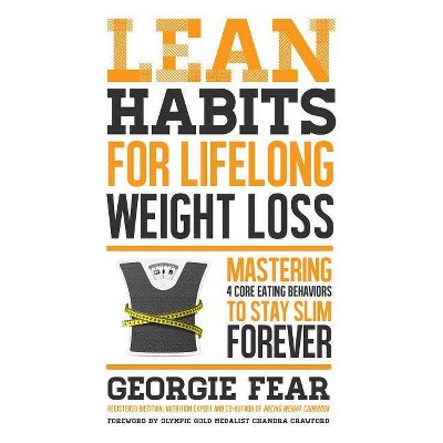  Lean Habits for Lifelong Weight Loss - by  Georgie Fear (Paperback) 