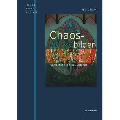 Chaosbilder - (Image Word Action / Bild Wort Aktion / Imago Sermo Actio) by  Franz Engel (Paperback)