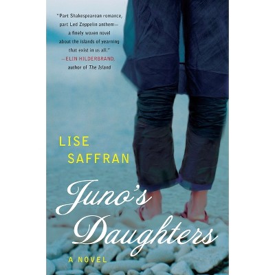 Juno's Daughters - by  Lise Saffran (Paperback)