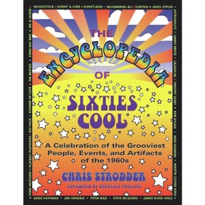The Encyclopedia of Sixties Cool - by  Chris Strodder (Paperback) - 1 of 1