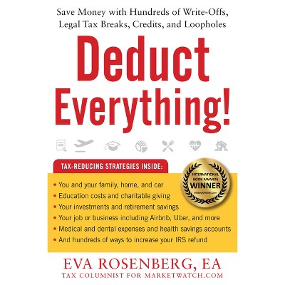 Deduct Everything! - by  Eva Rosenberg (Paperback)