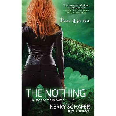 The Nothing - by  Kerry Schafer (Paperback)