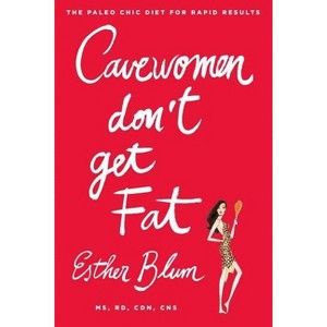 Cavewomen Don't Get Fat - by  Esther Blum (Paperback) - 1 of 1