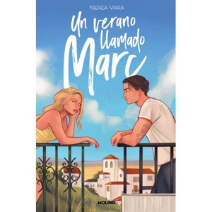 Un Verano Llamado Marc / A Summer Called Marc - by  Nerea Macías Vara (Paperback) - 1 of 1