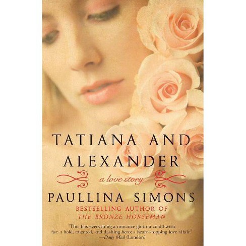 Tatiana And Alexander Bronze Horseman By Paullina Simons Paperback Target