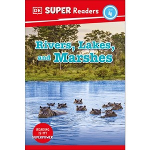 DK Super Readers Level 4 Rivers, Lakes, and Marshes - 1 of 1
