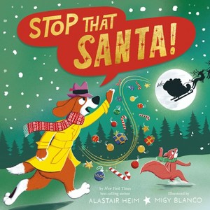 Stop That Santa! - (Stop That!) by  Alastair Heim (Hardcover) - 1 of 1