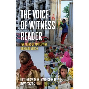 The Voice of Witness Reader - by  Voice Of Witness & Dave Eggers (Paperback) - 1 of 1
