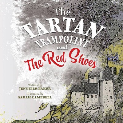 The Tartan Trampoline and the Red Shoes - by  Jennifer Baker (Paperback)