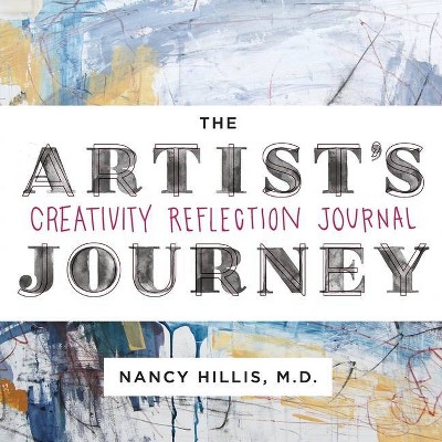 The Artist's Journey - by  Nancy Hillis (Paperback)