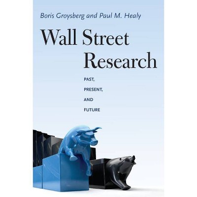 Wall Street Research - by  Boris Groysberg & Paul M Healy (Hardcover)