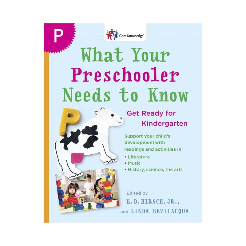 What Your Preschooler Needs to Know - (Core Knowledge) by  E D Hirsch (Paperback), 1 of 2