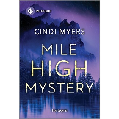 Mile High Mystery - (Eagle Mountain: Criminal History) by  Cindi Myers (Paperback)