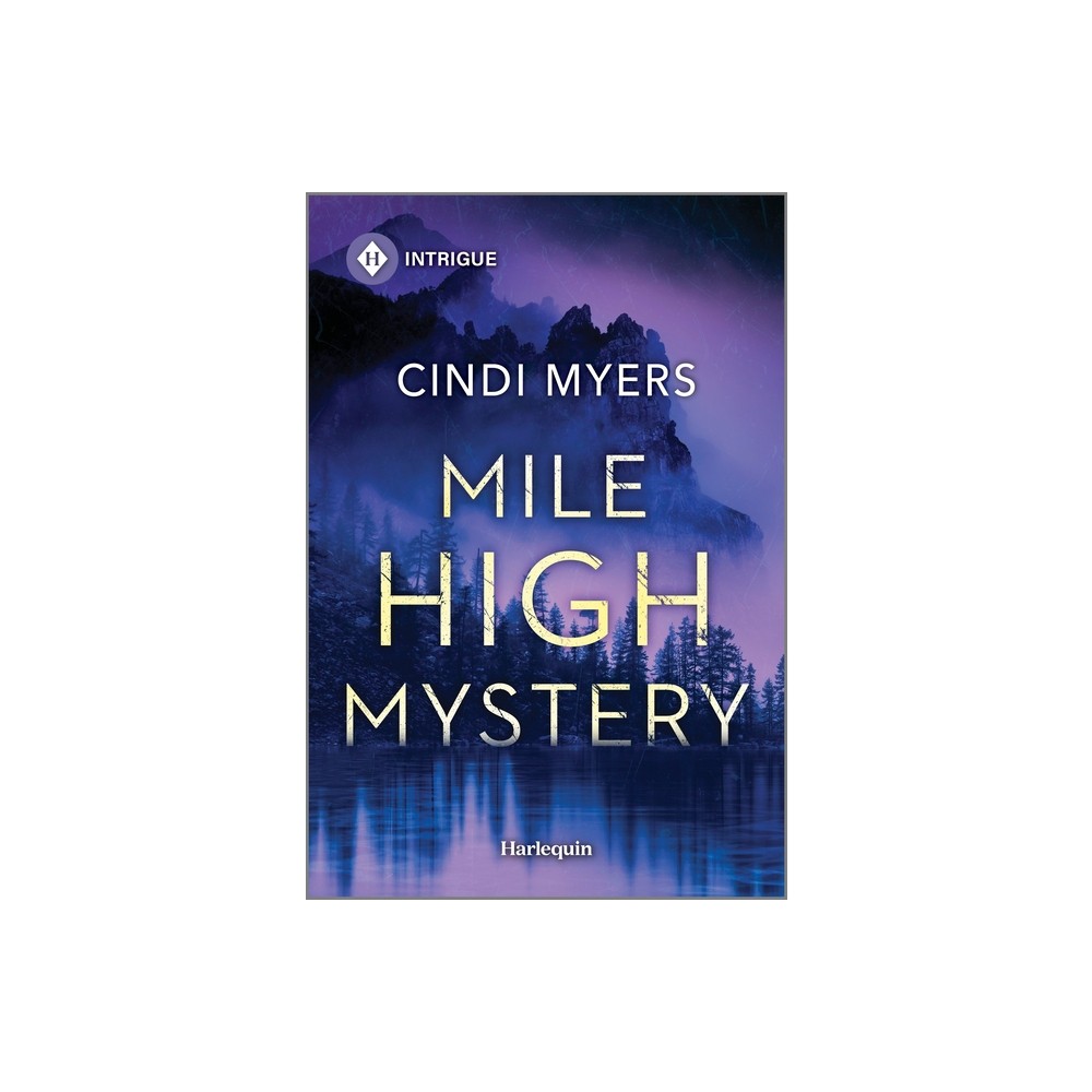 Mile High Mystery - (Eagle Mountain: Criminal History) by Cindi Myers (Paperback)