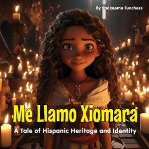 Me Llamo Xiomara - by  Shakeema Funchess (Paperback) - 1 of 1