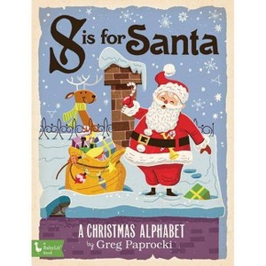 S Is for Santa : A Christmas Alphabet (Hardcover) (Greg Paprocki) - 1 of 1