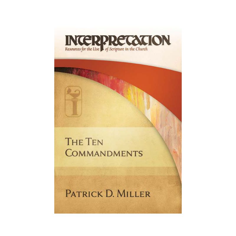 The Ten Commandments - (Interpretation: Resources for the Use of Scripture in the Ch) by Patrick D Miller, 1 of 2