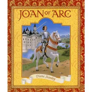 Joan of Arc - by  Diane Stanley (Paperback)