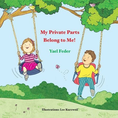 My Private Parts Belong to Me! - by  Yael Feder (Paperback)