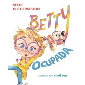 Betty Ocupada - by  Reese Whiterspoon (Hardcover) - 1 of 1