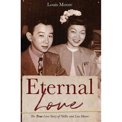 Eternal Love - by  Louis Moore (Hardcover)