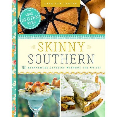  Skinny Southern - by  Lara Lyn Carter (Hardcover) 