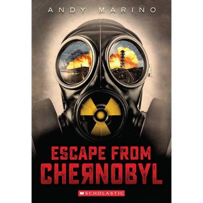 Escape from Chernobyl - by  Andy Marino (Paperback)