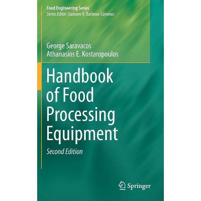 Handbook of Food Processing Equipment - (Food Engineering) 2nd Edition by  George Saravacos & Athanasios E Kostaropoulos (Hardcover)