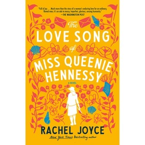 The Love Song of Miss Queenie Hennessy - by  Rachel Joyce (Paperback) - 1 of 1