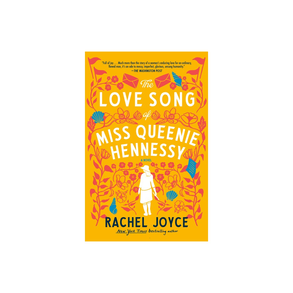 The Love Song of Miss Queenie Hennessy - by Rachel Joyce (Paperback)