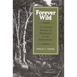 Forever Wild - (New York State) by  Philip G Terrie (Paperback) - 1 of 1