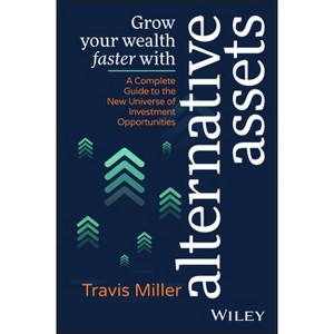 Grow Your Wealth Faster with Alternative Assets - by  Travis Miller (Paperback) - 1 of 1