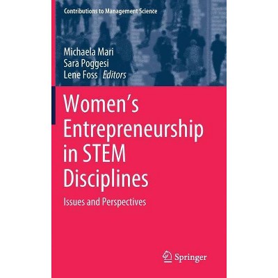 Women's Entrepreneurship in Stem Disciplines - (Contributions to Management Science) by  Michaela Mari & Sara Poggesi & Lene Foss (Hardcover)