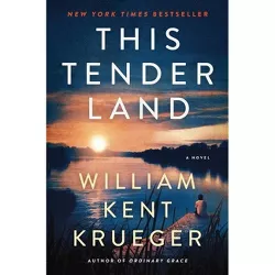 This Tender Land - by William Kent Krueger