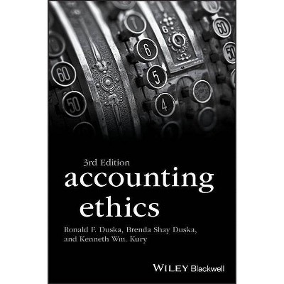 Accounting Ethics - (Foundations of Business Ethics) 3rd Edition by  Ronald F Duska & Brenda Shay Duska & Kenneth Wm Kury (Paperback)