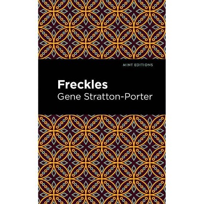 Freckles - (Mint Editions) by  Gene Stratton-Porter (Paperback)