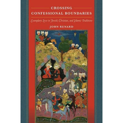 Crossing Confessional Boundaries - by  John Renard (Hardcover)