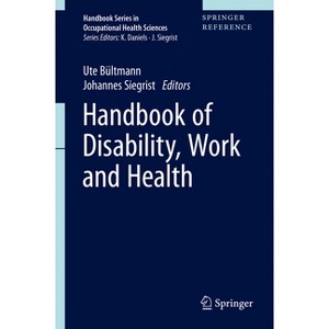 Handbook of Disability, Work and Health - (Handbook Occupational Health Sciences) by  Ute Bültmann & Johannes Siegrist (Hardcover) - 1 of 1