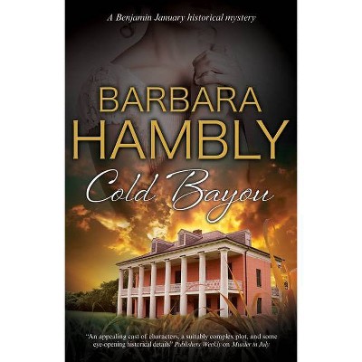 Cold Bayou - (Benjamin January Mystery) by  Barbara Hambly (Paperback)