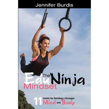 The EduNinja Mindset - by  Jennifer Burdis (Paperback)