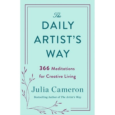 The Daily Artist's Way - by  Julia Cameron (Hardcover)