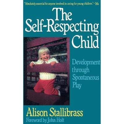  Self-Respecting Child PB - (Classics in Child Development) by  Alison Stallibrass (Paperback) 