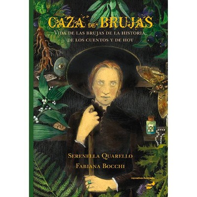 Caza de Brujas - by  Serenella Quarello (Hardcover)