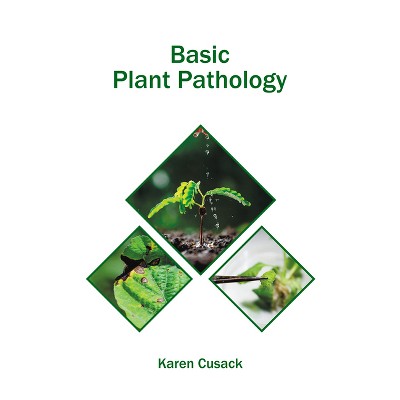 Basic Plant Pathology - by  Karen Cusack (Hardcover)