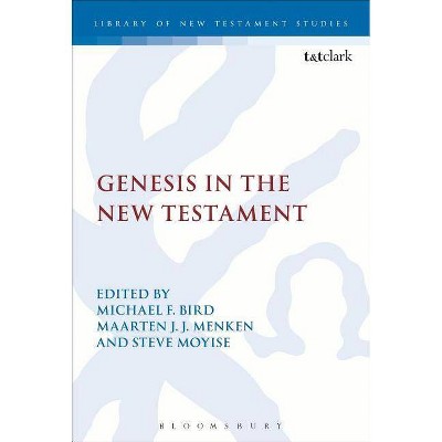 Genesis in the New Testament - (Library of New Testament Studies) by  Maarten J J Menken & Steve Moyise (Paperback)