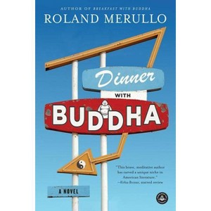 Dinner with Buddha - by  Roland Merullo (Paperback) - 1 of 1