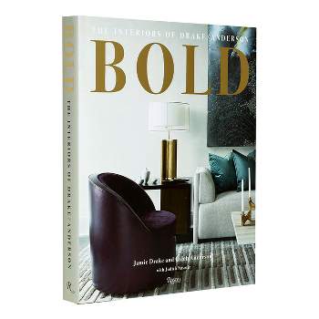Bold: The Interiors of Drake/Anderson - by  Jamie Drake & Caleb Anderson (Hardcover)