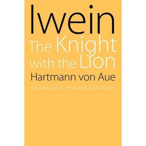 Iwein - by  Hartmann Von Aue (Paperback) - 1 of 1