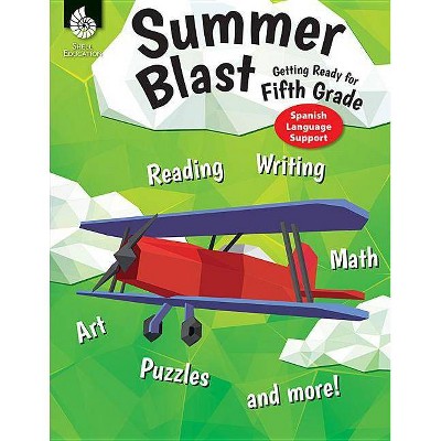 Summer Blast: Getting Ready for Fifth Grade (Spanish Language Support) - by  Wendy Conklin (Paperback)